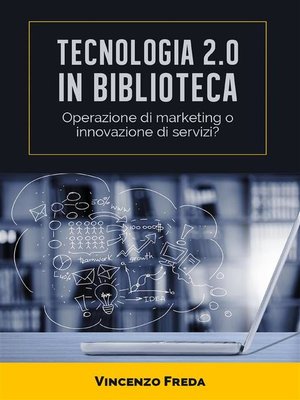 cover image of Tecnologia 2.0 in biblioteca. Operazione di marketing o innovazione di servizi?